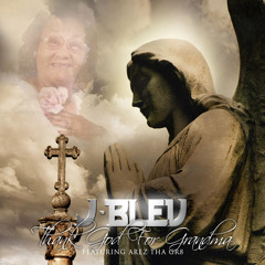 Thank God For Grandma ft. Arez Tha Gr8