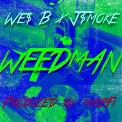 WeedMan We$ B x J$moke (Produced by mikeFi)