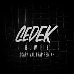 Sin Diesel - Bowtie (CEDEK Carnival Trap Remix)