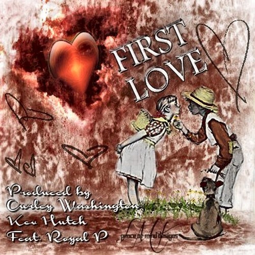 "FIRST LOVE" (Feat. Royal P & Kev Hutch)