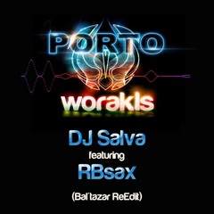 WORAKLS - porto (Salva feat. RBsax Bal'tazar ReEdit)