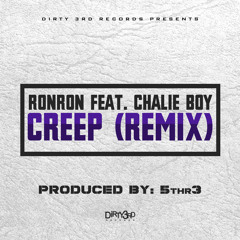 RonRon Featuring Chalie Boy - Creep (Remix) (Produced By 5thr3)