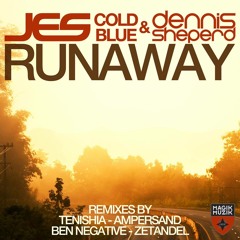 JES, Cold Blue & Dennis Sheperd - Runaway (Tenishia Remix)