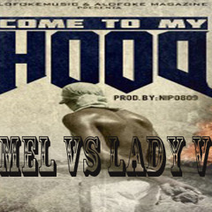 MELY MEL VS LADY VIXXEN - COME TO MY HOOD