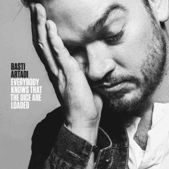 Basti Artadi - Everybody Knows That The Dice Are Loaded -Salty Kisses