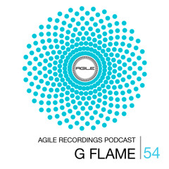Agile Recordings Podcast 054 with G Flame