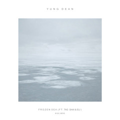 Yung Dean - Frozen Sea (feat. Tag Shai & Eli) [prod. by Raro]