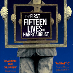 The First Fifteen Lives of Harry August by Claire North
