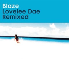 Blaze - Lovelee Dae (Supersonic Lovers Remix)