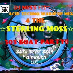 DJ Miss Fit~Hard Acid Techno Warm Up Vinyl Mix For The Sterling Moss~303 Techno Boat Party~26.9.14