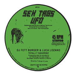Luca Lozano + DJ Fett Burger - Totally Tangerine