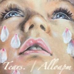 ALLOAPM - TEARS (TOPAZ GANG REMIX)