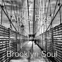 Angel Rize - Brooklyn Soul (Dejan Dex Remix)