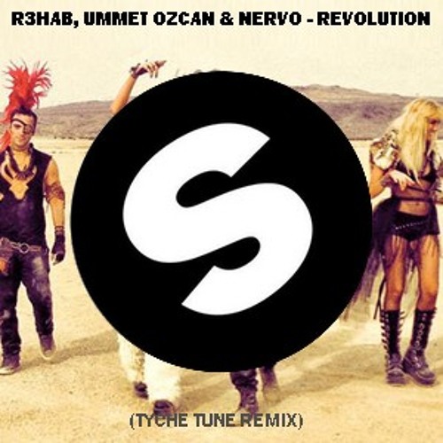 [FREE] R3hab, Nervo & Ummet Ozcan - Revolution (Tyché Tune remix)