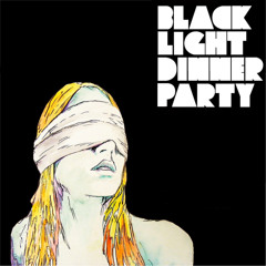 Black Light Dinner Party - I Was Right