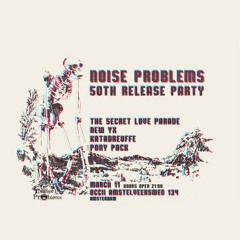 Noise Problems 50th Release