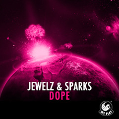 Jewelz & Sparks - Dope (Original Mix)