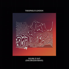Theophilus London - Figure It Out (DiscoRazor Remix)