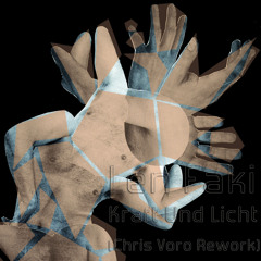 Len Faki - Kraft Und Licht (Chris Voro Rework) [FREE DOWNLOAD]