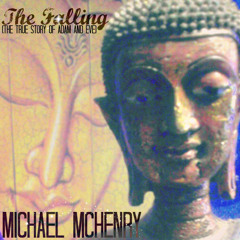 the Falling(the true story of Adam and Eve)Michael McHenry