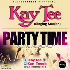 Kay Tee - Party Time(Prod.by K
