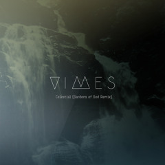 Vimes - Celestial (Gardens Of God Remix)