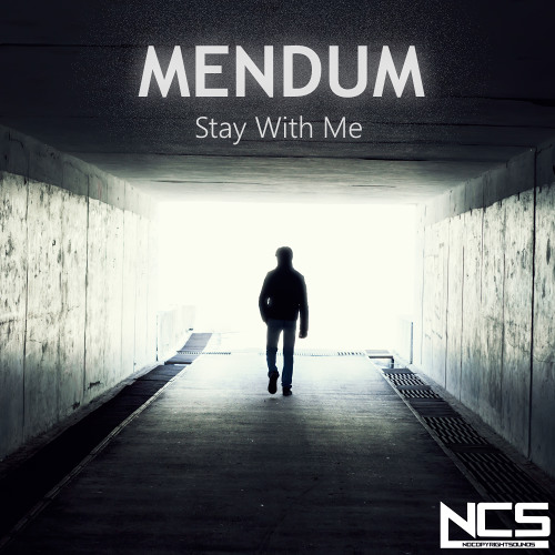 Mendum - Stay With Me [NCS Release]