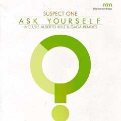 Suspect One - Ask Yourself ( Original Mix )