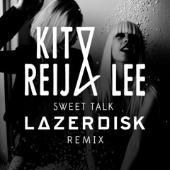 Kito & Reija Lee - Sweet Talk (Lazerdisk Remix)