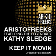 Aristofreeks Feat. Kathy Sledge - Keep It Movin ( John Rizzo Main Mix)