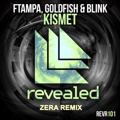 FTampa, Goldfish & Blink - Kismet (ZERA Remix)** PREVIEW**