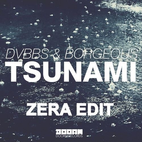 DVBBS & Borgeous- Tsunami (ZERA Edit) [Preview]