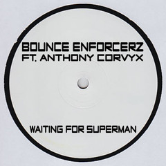 Bounce Enforcerz Ft Anthony Corvyx - Waiting For Superman (SAMPLE)