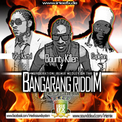 (Bounty_Kartel_Capleton)Bangarang Riddim (IRIE EFX RMX) Medley