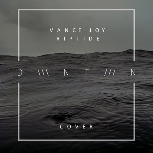 Listen to Vance Joy - Riptide (DWNTWN Cover) by DWNTWN in Love Jams  playlist online for free on SoundCloud