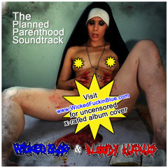 Planned Parenthood feat. Bloody Ruckus (Prod by Kid Crusher)