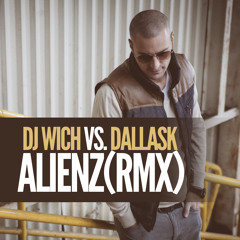 DJ Wich Vs DallasK - Alienz (rmx)