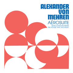 Aérosuite (Sean O'Hagan Remix - The House That Jack Built)