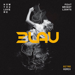 3LAU (Feat. Bright Lights) - How You Love Me (Bitas Remix) [FREE DOWNLOAD]