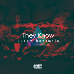 Kur Ft Mike Zombie- They Know (Produced by RonnyJC9)