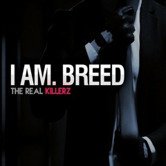The Real Killerz by I Am. BREED // Support Future Strange