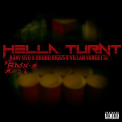 Hella Turnt (RMX)- Ajay Oso Feat. Bruno Biggs And Villan Vandetta