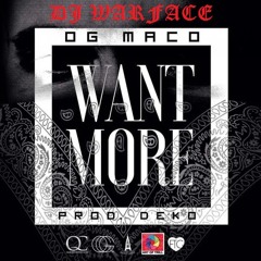 OG Maco - Want More (Prod. By Deko)