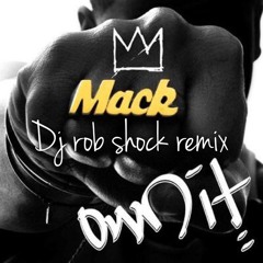 MACK WILDS - OWN IT Remix  (DJ ROB SHOCK)