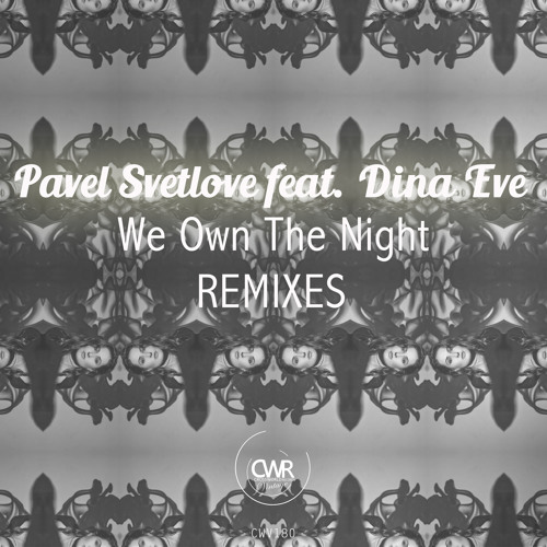 Pavel Svetlove Feat. Dina Eva - We Own The Night (Alexey Kryuchkov Remix) Cut