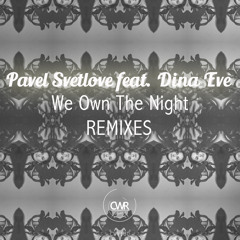 Pavel Svetlove Feat. Dina Eve - We Own The Night (Studio Deep Remix) Cut