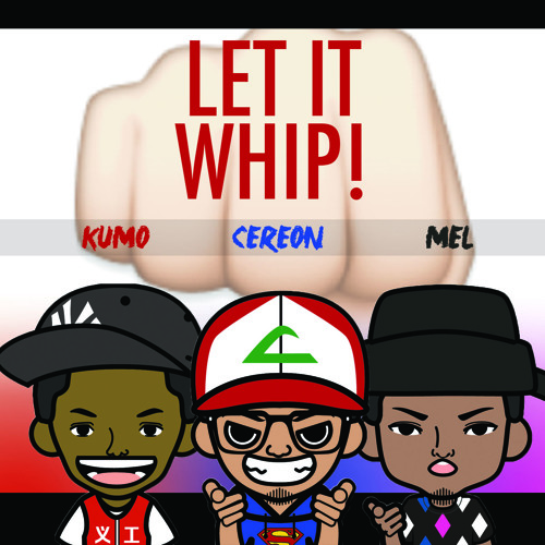 Let It Whip! (feat. Mel Silas & Kumo)