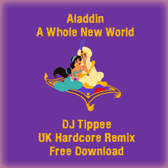 Aladdin - A Whole New World (DJ Tippee Remix) 320kbps REUPLOADED FREE DOWNLOAD