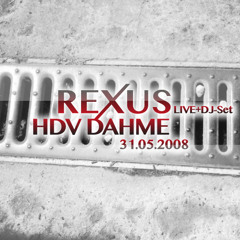 Rexus live + DJ-Set @ HDV Dahme 31.05.08 (FREE DOWNLOAD)