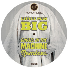 Little Man Big - Ghosts In The Machine - Da Sunlounge Remix 128k